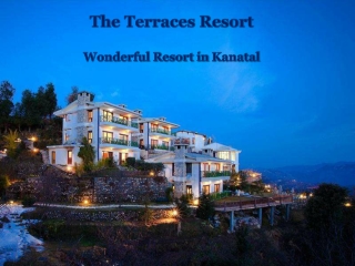 The Terraces Resort Kanatal - For Weekend Getaway and Events