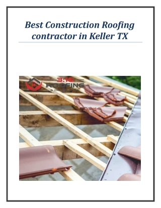 Best Construction Roofing contractor in Keller TX