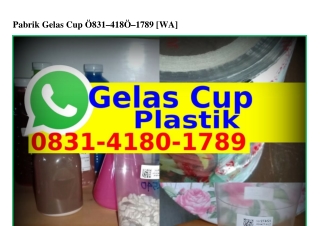 Pabrik Gelas Cup 08ᣮI~ԿI80~Iᜪ8ᑫ(whatsApp)