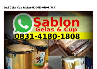 Jual Gelas Cup Sablon Ö8ᣮ1-418Ö-18Ö8(WA)
