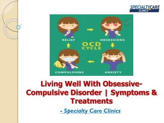 Living Well With Obsessive-Compulsive Disorder Symptoms & Treatments