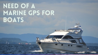 Needs and uses for Need Marine GPS for Boats –Gpsmapzz