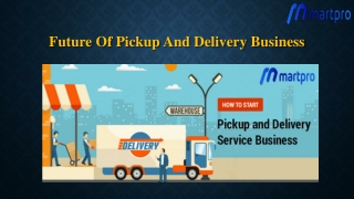 Future Of Pickup And Delivery Business