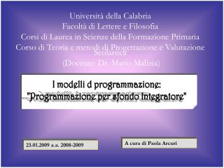 Università della Calabria Facoltà di Lettere e Filosofia Corsi di Laurea in Scienze della Formazione Primaria