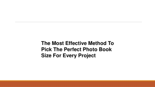 The Most Effective Method To Pick The Perfect Photo Book Size For Every Project