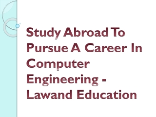 Study Abroad To Pursue A Career In Computer Engineering - Lawand Education