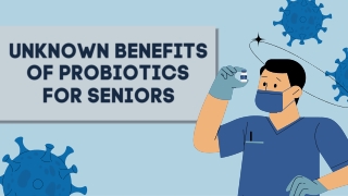 Unknown Benefits Of Probiotics for Seniors