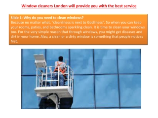 Window cleaners London will provide you with the best service