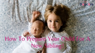 How To Prepare Your Child For A New Sibling!