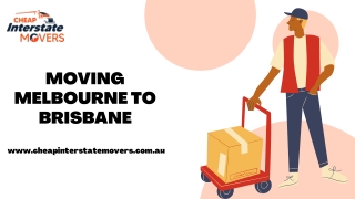 Moving Melbourne to Brisbane | Cheap Interstate Movers