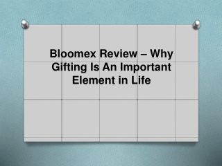 Bloomex Review – Why Gifting Is An Important Element in Life
