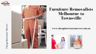 Furniture Removalists Melbourne to Townsville | Cheap Interstate Movers