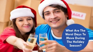 What Are The Worst Days To Move During The Holiday Season