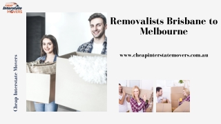 Removalists Brisbane to Melbourne | Cheap Interstate Movers