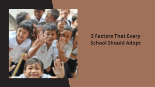 5 Factors That Every School Should Adopt