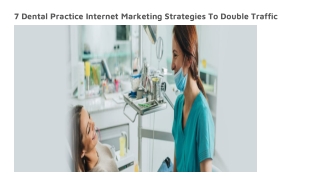 7 Dental Practice Internet Marketing Strategies To Double Traffic
