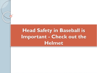 Head Safety in Baseball is Important - Check out the Helmet