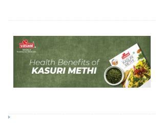 Unrevealed Health Benefits of Kasuri Methi | Vasant Masala