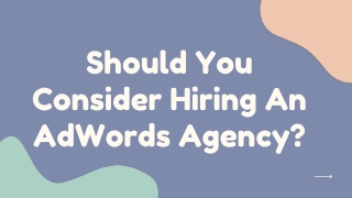 Should You Consider Hiring An AdWords Agency