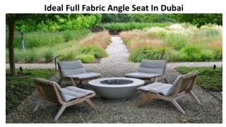 Ideal Full Fabric Angle Seat In Dubai