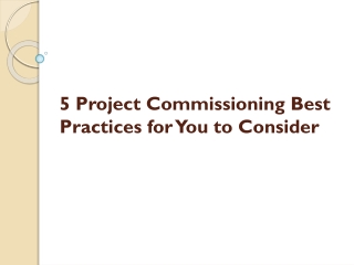 5 Project Commissioning Best Practices for You to Consider