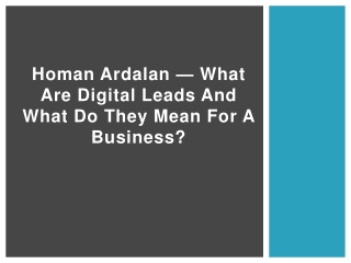 Homan Ardalan — What Are Digital Leads And What Do They Mean For A Business