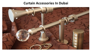 Curtain Accessories In Dubai