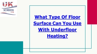 What Type Of Floor Surface Can You Use With Underfloor Heating