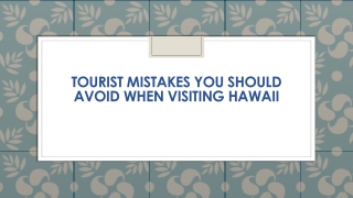 Tourist Mistakes You Should Avoid When Visiting Hawaii
