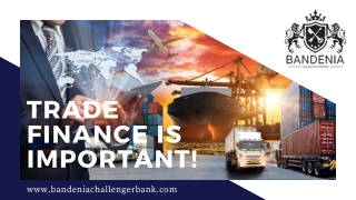 What is Trade Finance? Why is Trade Finance Important?