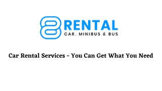 Car Rental Services - You Can Get What You Need
