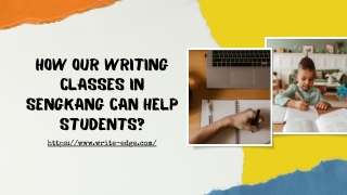 How Our Writing Classes In Sengkang Can Help Students