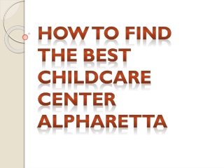 How To Find The Best Childcare Center Alpharetta
