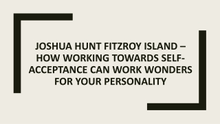 Joshua Hunt Fitzroy Island – How Working Towards Self-Acceptance Can Work Wonders for Your Personality