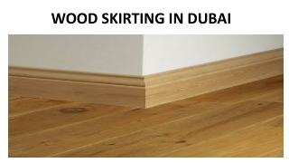 WOOD SKIRTING IN DUBAI