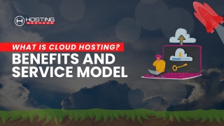 What Is Cloud Hosting? Benefits and Service Model