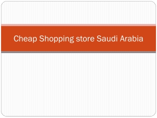 Cheap Shopping store Saudi Arabia