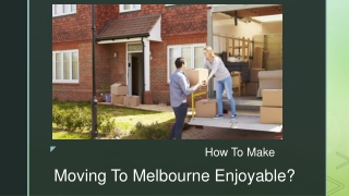 Tips & Tricks To Make Moving To Melbourne Enjoyable