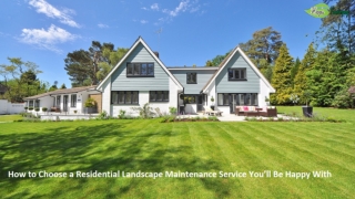 How to Choose a Residential Landscape Maintenance Service You will Be Happy With