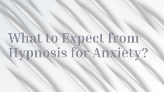 What to Expect from Hypnosis for Anxiety