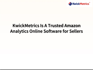 KwickMetrics Is A Trusted Amazon Analytics Online Software for Sellers.