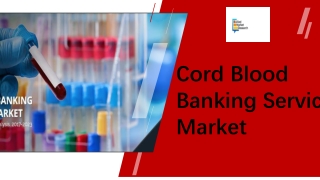 Cord Blood Banking Services Market Size PPT