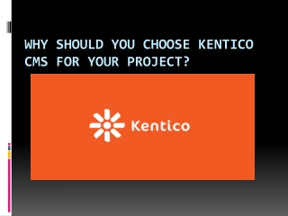 Why should you choose Kentico CMS for your project