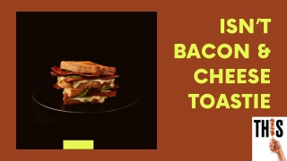 Isn't Bacon And Cheese toastie Recipe
