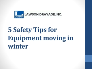 5 Safety Tips for Equipment moving in winter