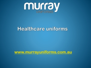 Healthcare uniforms - www.murrayuniforms.com.au