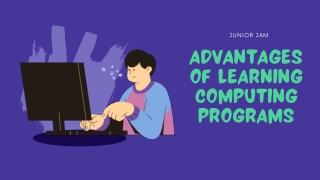 Advantages of Learning Computing Programs