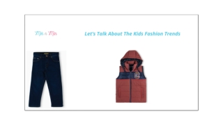 Let’s Talk About The Kids Fashion Trends