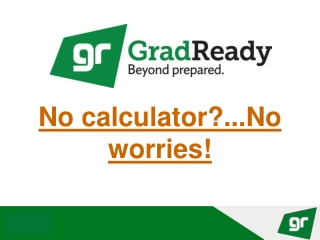 No calculator?...No worries!
