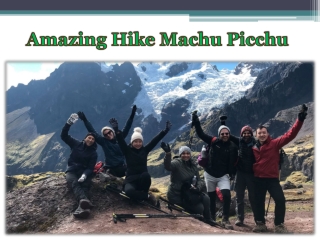 Amazing Hike Machu Picchu